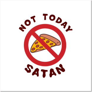 Not Today Satan, No Pizza Slice diet temptation fighting T-Shirt Posters and Art